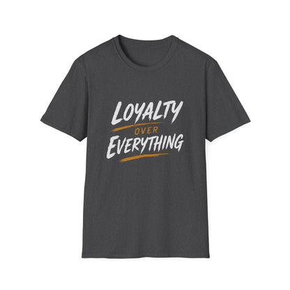 Loyalty Over Everything Unisex Softstyle T-Shirt