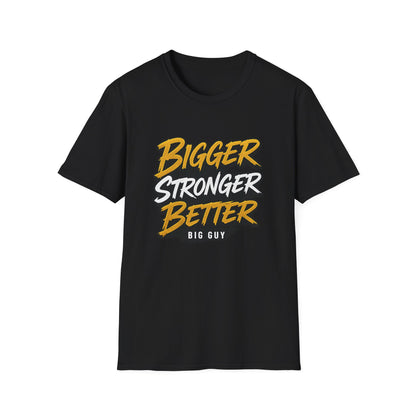 Bigger Stronger Unisex Softstyle T-Shirt
