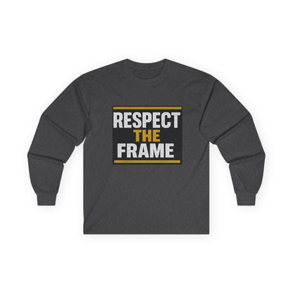 Respect the Frame Ultra Cotton Long Sleeve Tee