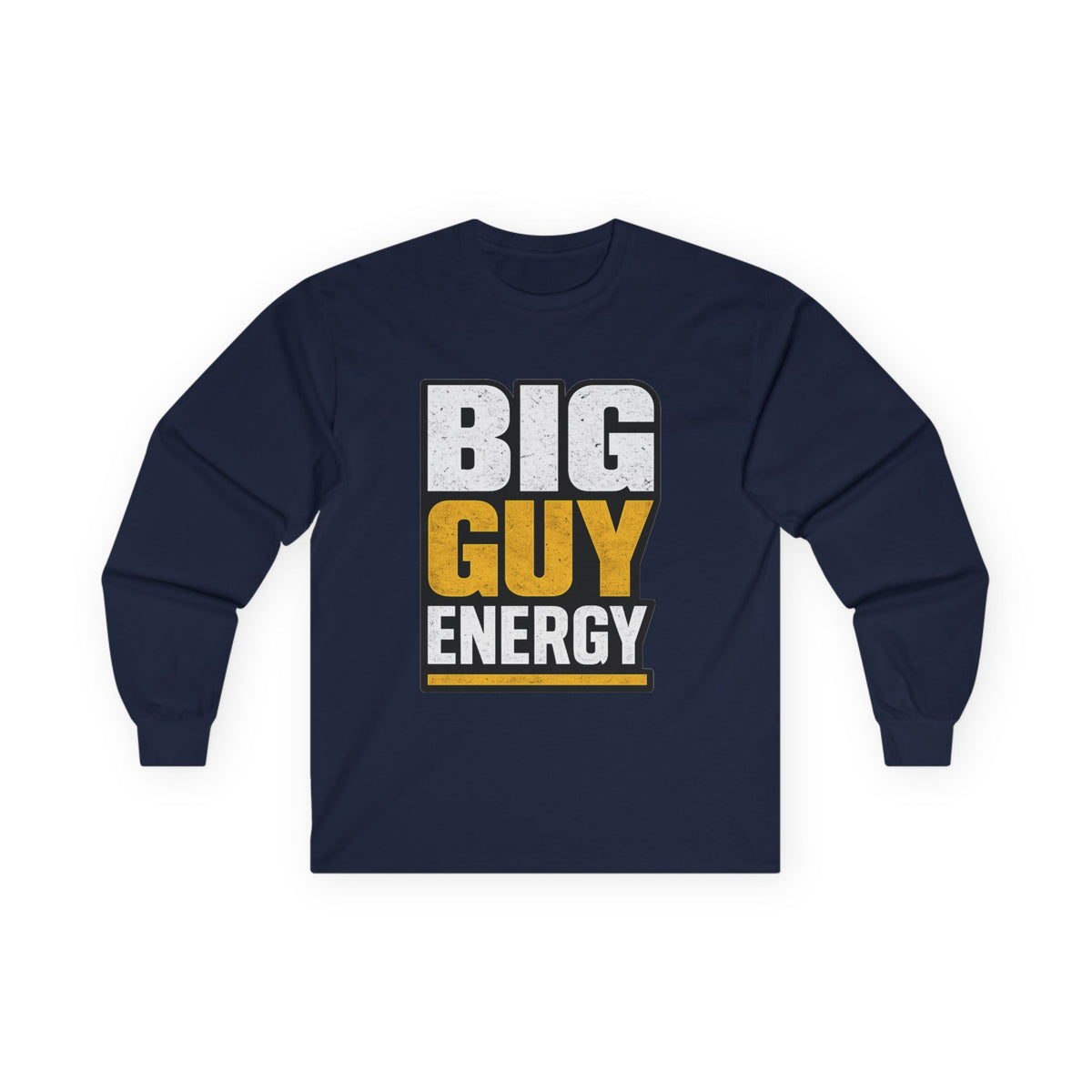 Big Guy Energy Ultra Cotton Long Sleeve Tee