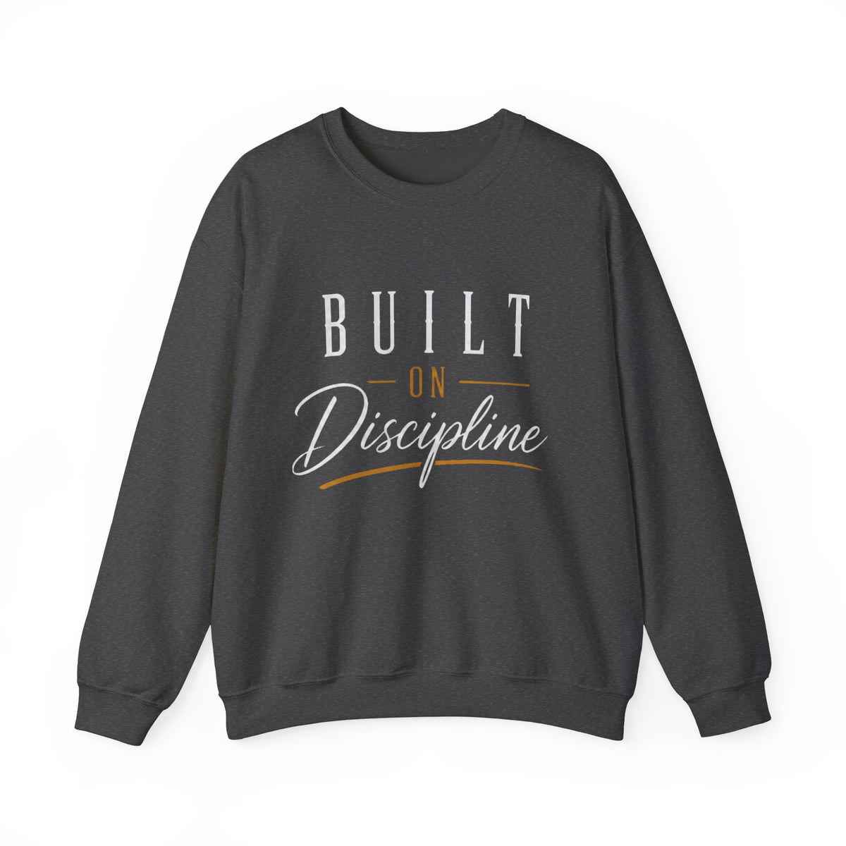 Built on Discipline Heavy Blend™ Crewneck Sweatshirt