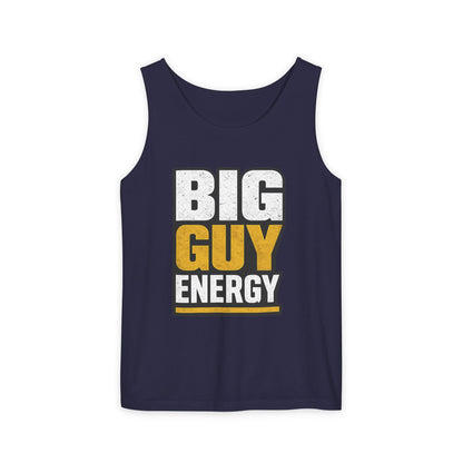Big Guy Energy Garment-Dyed Tank Top