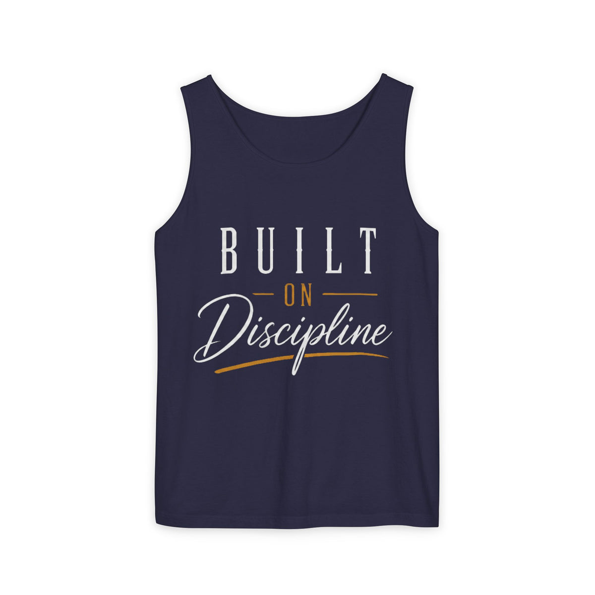 Built on Discipline Garment-Dyed Tank Top