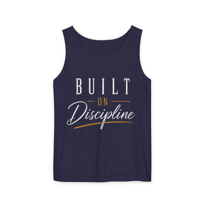 Built on Discipline Garment-Dyed Tank Top