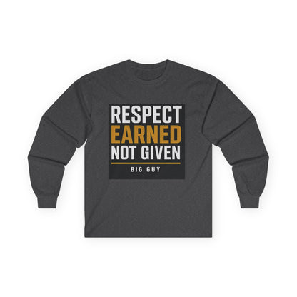 Respect Earned Ultra Cotton Long Sleeve Tee