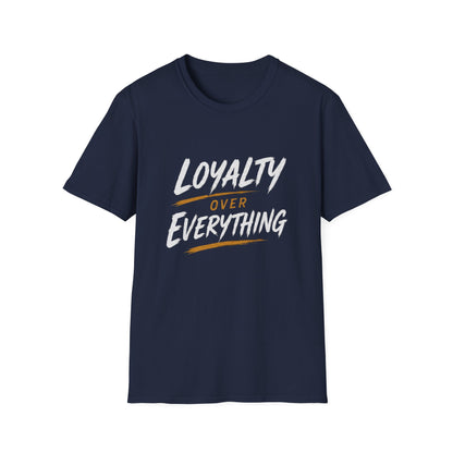 Loyalty Over Everything Unisex Softstyle T-Shirt