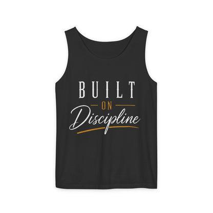 Built on Discipline Garment-Dyed Tank Top