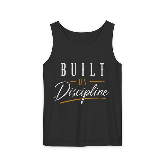 Built on Discipline Garment-Dyed Tank Top