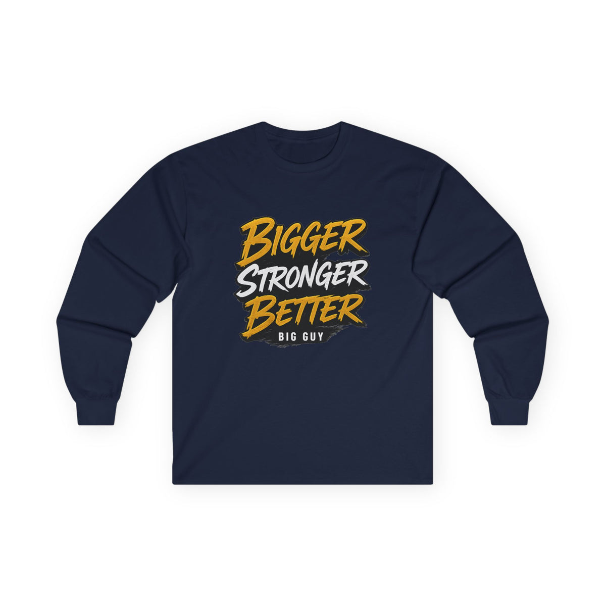 Bigger Stronger Ultra Cotton Long Sleeve Tee