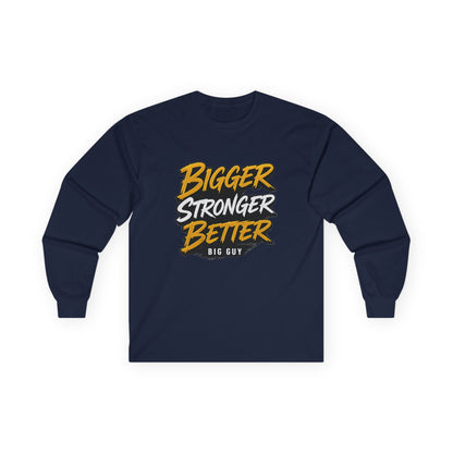Bigger Stronger Ultra Cotton Long Sleeve Tee