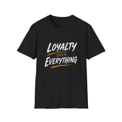 Loyalty Over Everything Unisex Softstyle T-Shirt