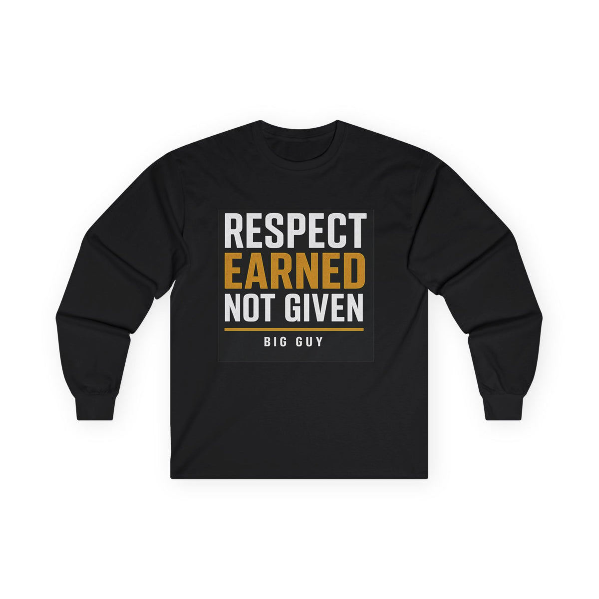 Respect Earned Ultra Cotton Long Sleeve Tee
