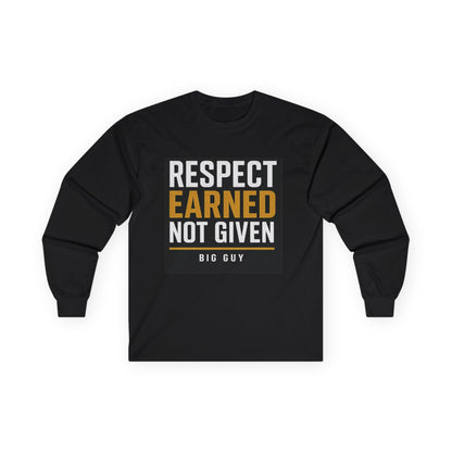 Respect Earned Ultra Cotton Long Sleeve Tee