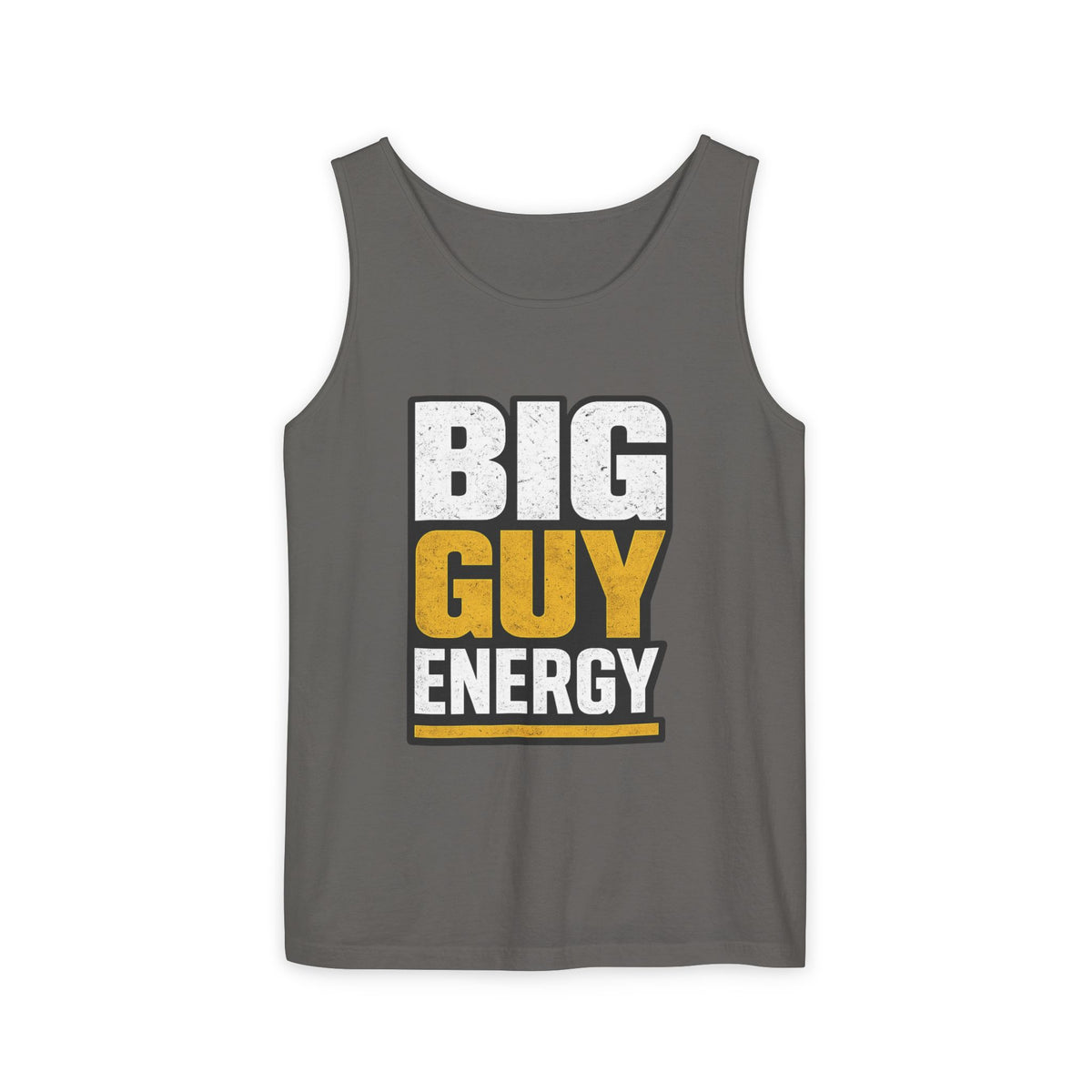 Big Guy Energy Garment-Dyed Tank Top
