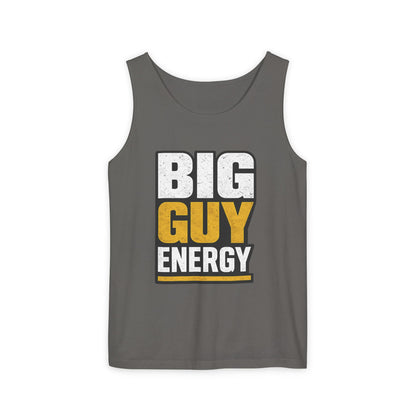 Big Guy Energy Garment-Dyed Tank Top