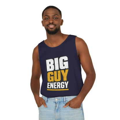 Big Guy Energy Garment-Dyed Tank Top