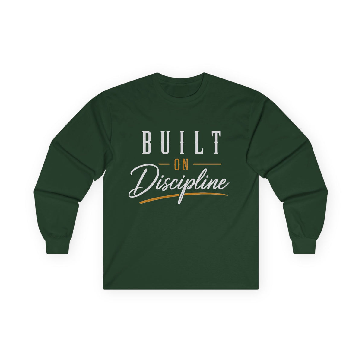 Built on Discipline Ultra Cotton Long Sleeve Tee