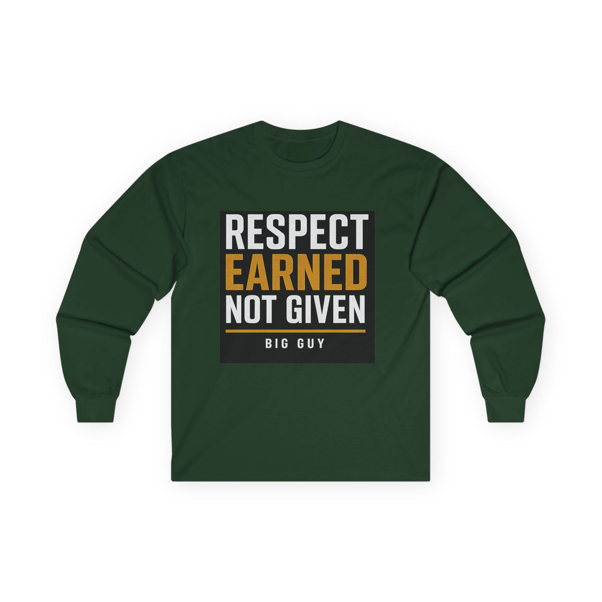 Respect Earned Ultra Cotton Long Sleeve Tee