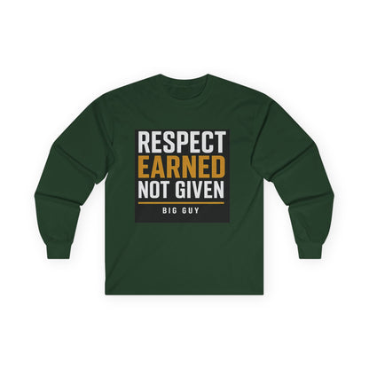 Respect Earned Ultra Cotton Long Sleeve Tee