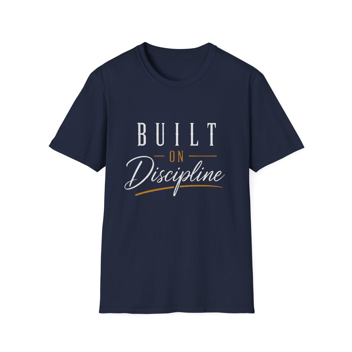 Built on Discipline Unisex Softstyle T-Shirt