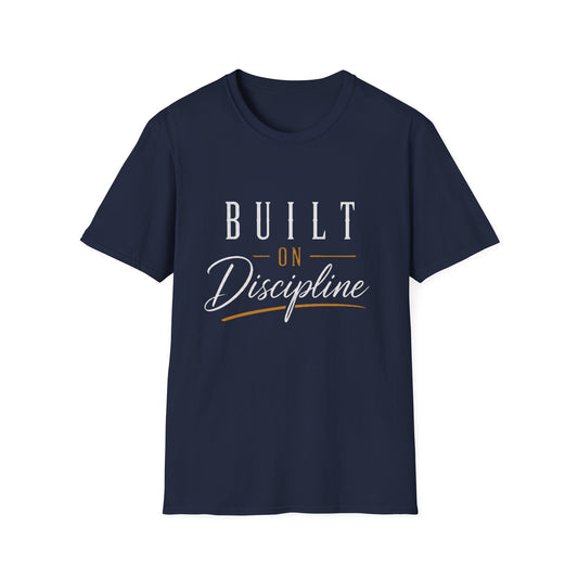 Built on Discipline Unisex Softstyle T-Shirt