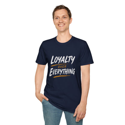 Loyalty Over Everything Unisex Softstyle T-Shirt