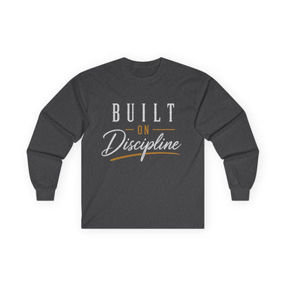 Built on Discipline Ultra Cotton Long Sleeve Tee