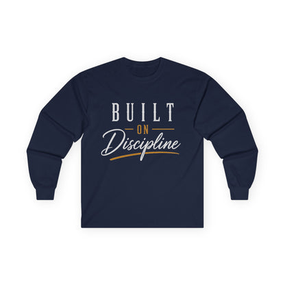 Built on Discipline Ultra Cotton Long Sleeve Tee