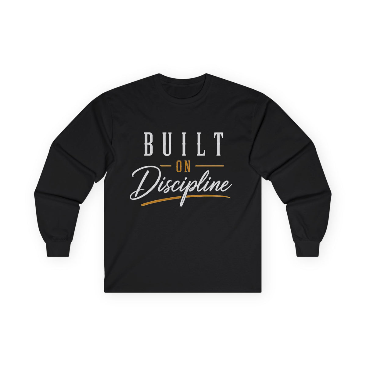 Built on Discipline Ultra Cotton Long Sleeve Tee
