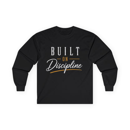 Built on Discipline Ultra Cotton Long Sleeve Tee
