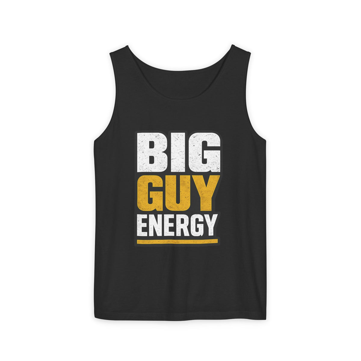 Big Guy Energy Garment-Dyed Tank Top