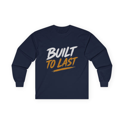Built to Last Ultra Cotton Long Sleeve Tee