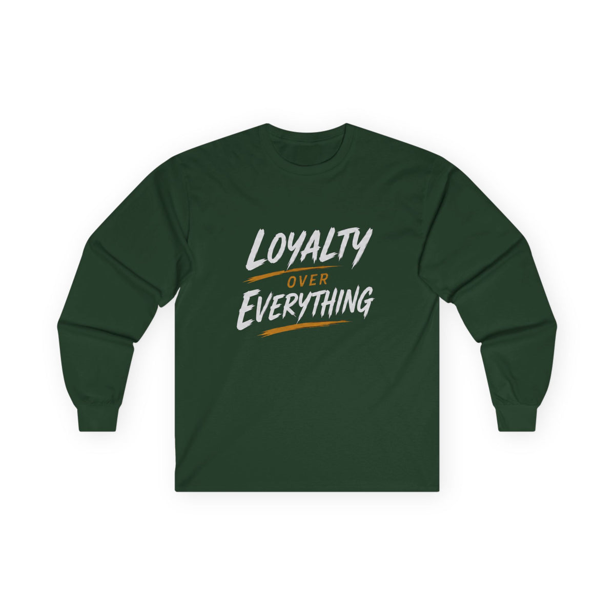 Loyalty Over Everthing Ultra Cotton Long Sleeve Tee